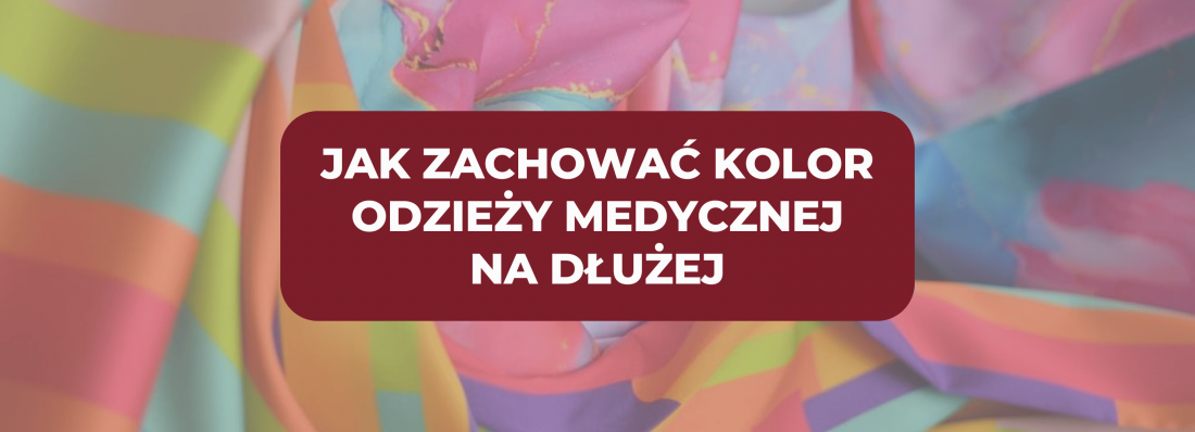 Jak zachować kolor odzieży medycznej na dłużej