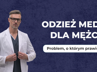 Problem z męską odzieżą medyczną, o którym prawie się nie mówi