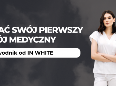 Jak wybrać odzież medyczną, jeśli robisz to po raz pierwszy
