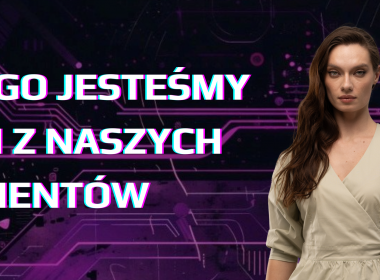 Dlaczego jesteśmy dumni z naszych klientów