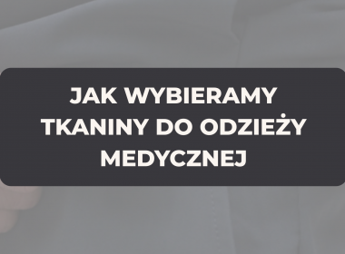 Jak wybieramy tkaniny do odzieży medycznej