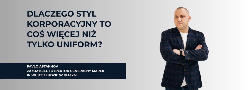 Styl korporacyjny: trend czy konieczność?