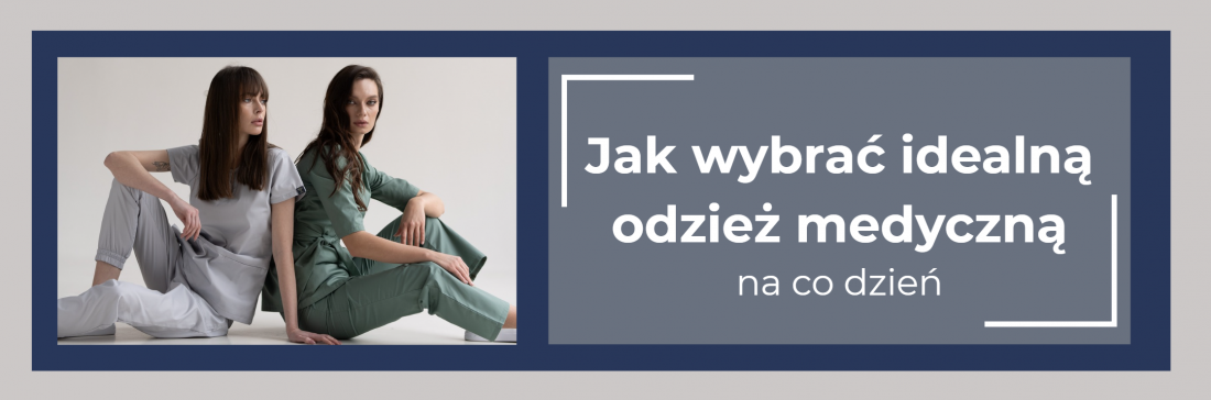 Jak wybrać idealną odzież medyczną na co dzień?