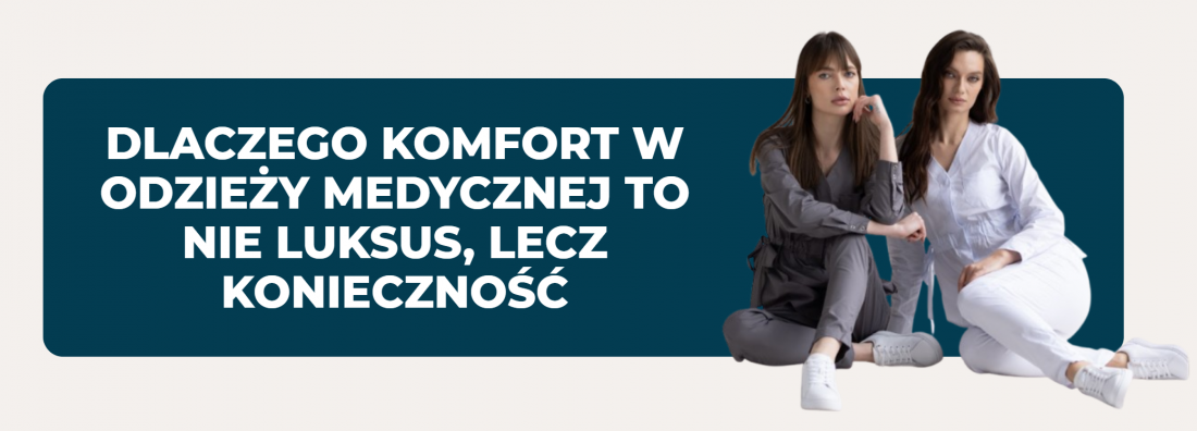 Dlaczego komfort w odzieży medycznej to nie luksus, lecz konieczność