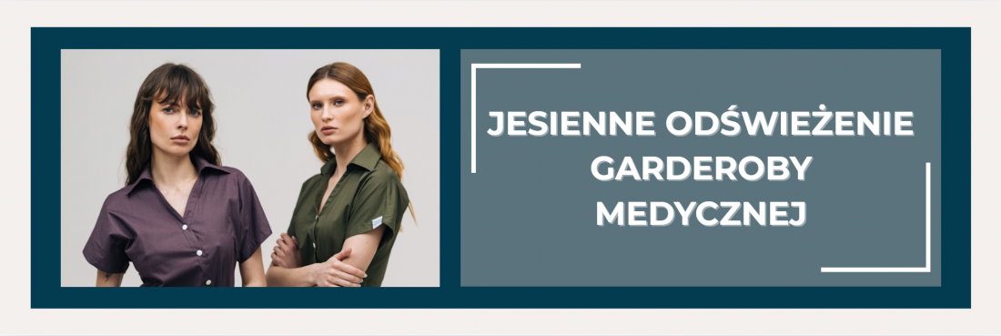 Gdy lato ustępuje jesieni: jak odświeżyć garderobę odzieży medycznej