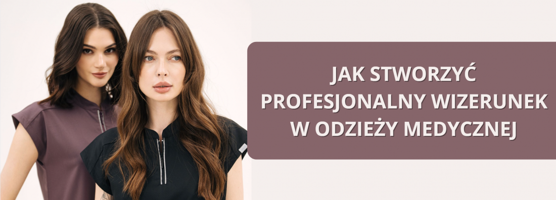 Jak stworzyć profesjonalny wizerunek w odzieży medycznej